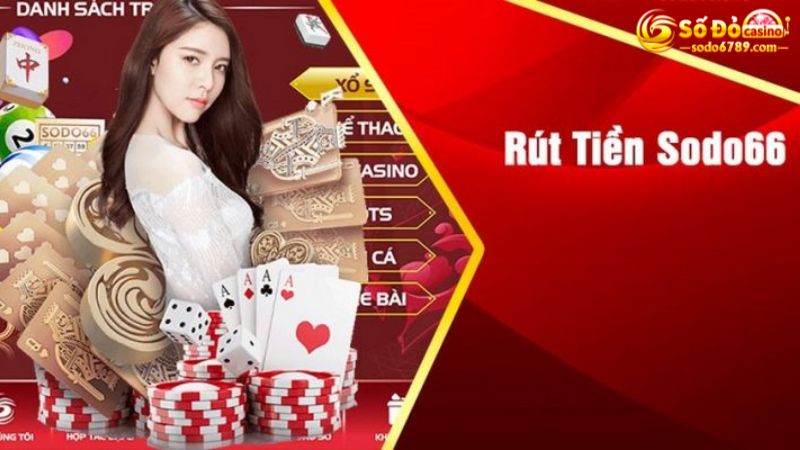 Hướng dẫn rút tiền khi chơi cá cược trực tuyến Sodo66